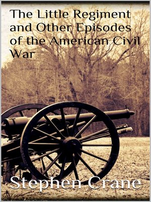 cover image of The Little Regiment and Other Episodes of the American Civil War